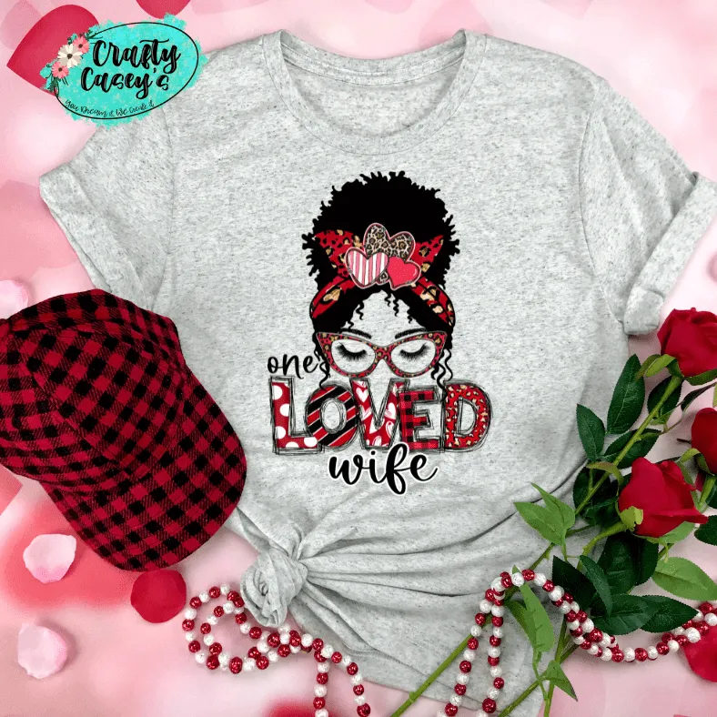 One Loved Wife Messy Bunn Valentines - Women's  Unisex- t-shirt