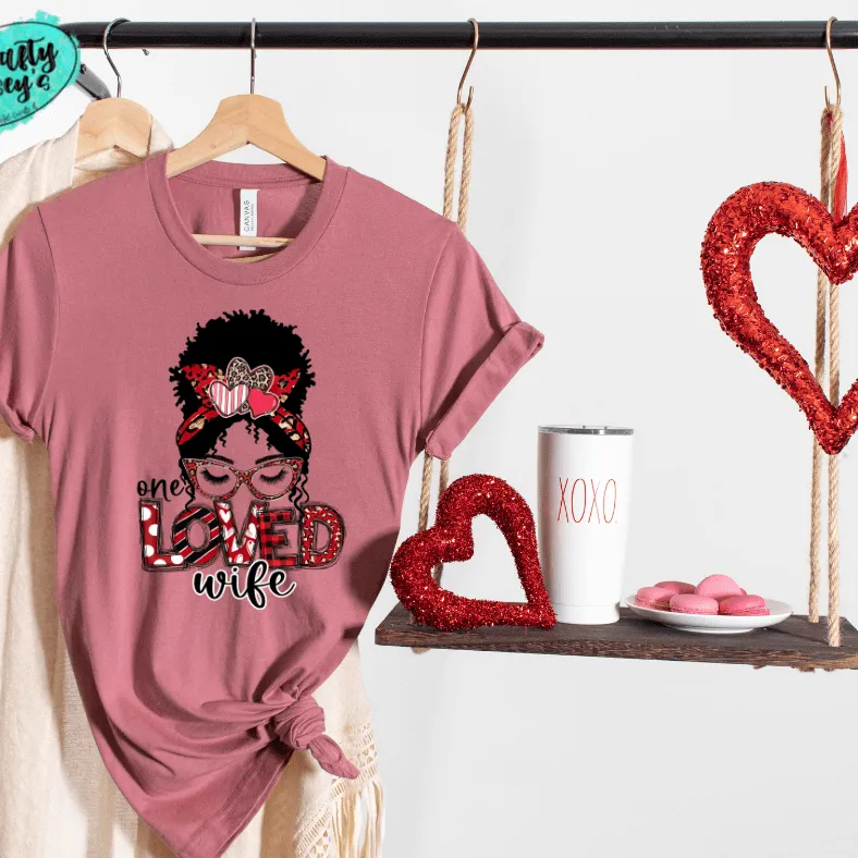 One Loved Wife Messy Bunn Valentines - Women's  Unisex- t-shirt