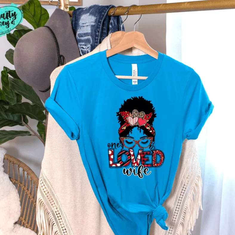 One Loved Wife Messy Bunn Valentines - Women's  Unisex- t-shirt